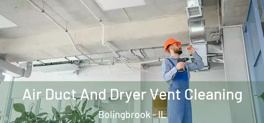  Air Duct And Dryer Vent Cleaning Bolingbrook - IL