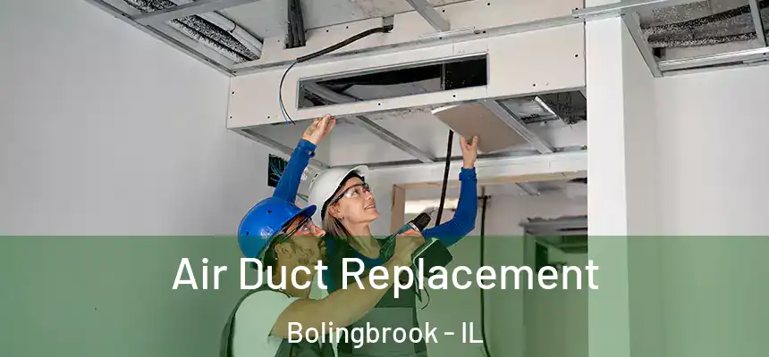  Air Duct Replacement Bolingbrook - IL