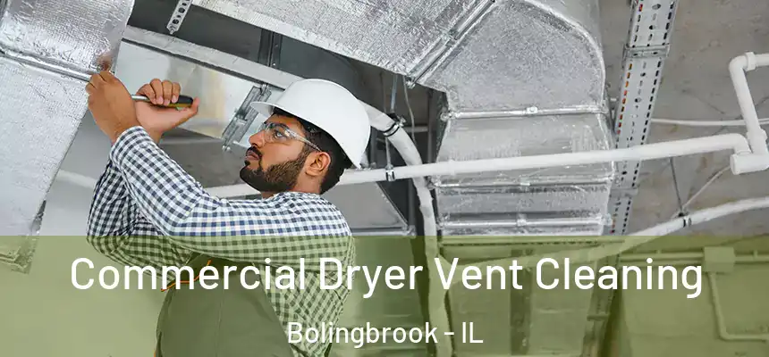  Commercial Dryer Vent Cleaning Bolingbrook - IL