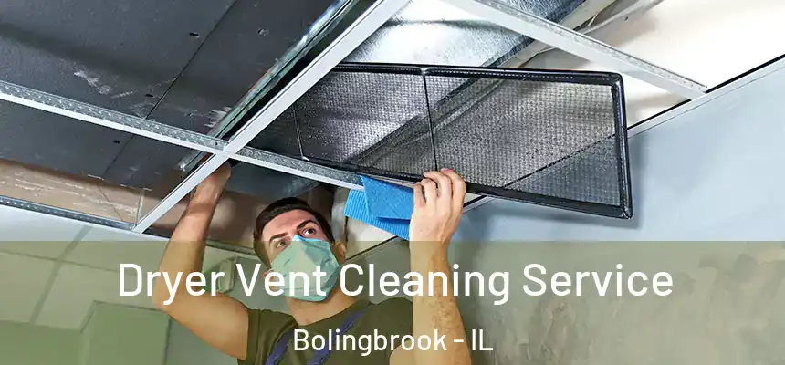  Dryer Vent Cleaning Service Bolingbrook - IL