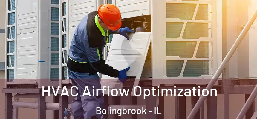  HVAC Airflow Optimization Bolingbrook - IL