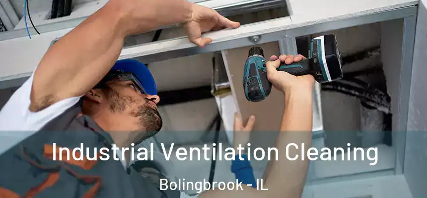  Industrial Ventilation Cleaning Bolingbrook - IL